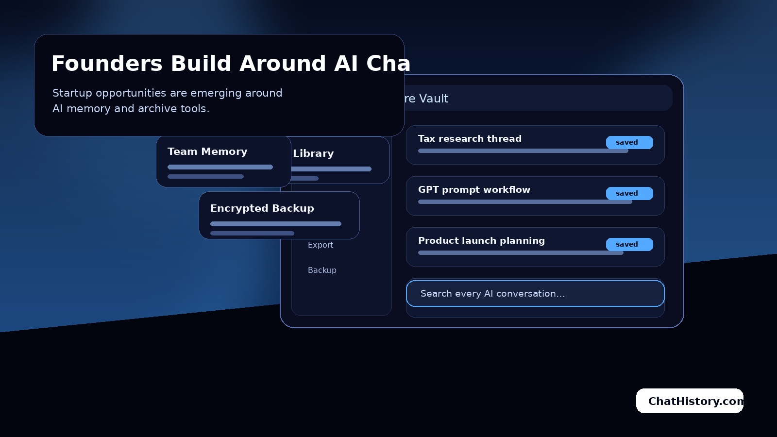 Founders Build Around AI Chat History